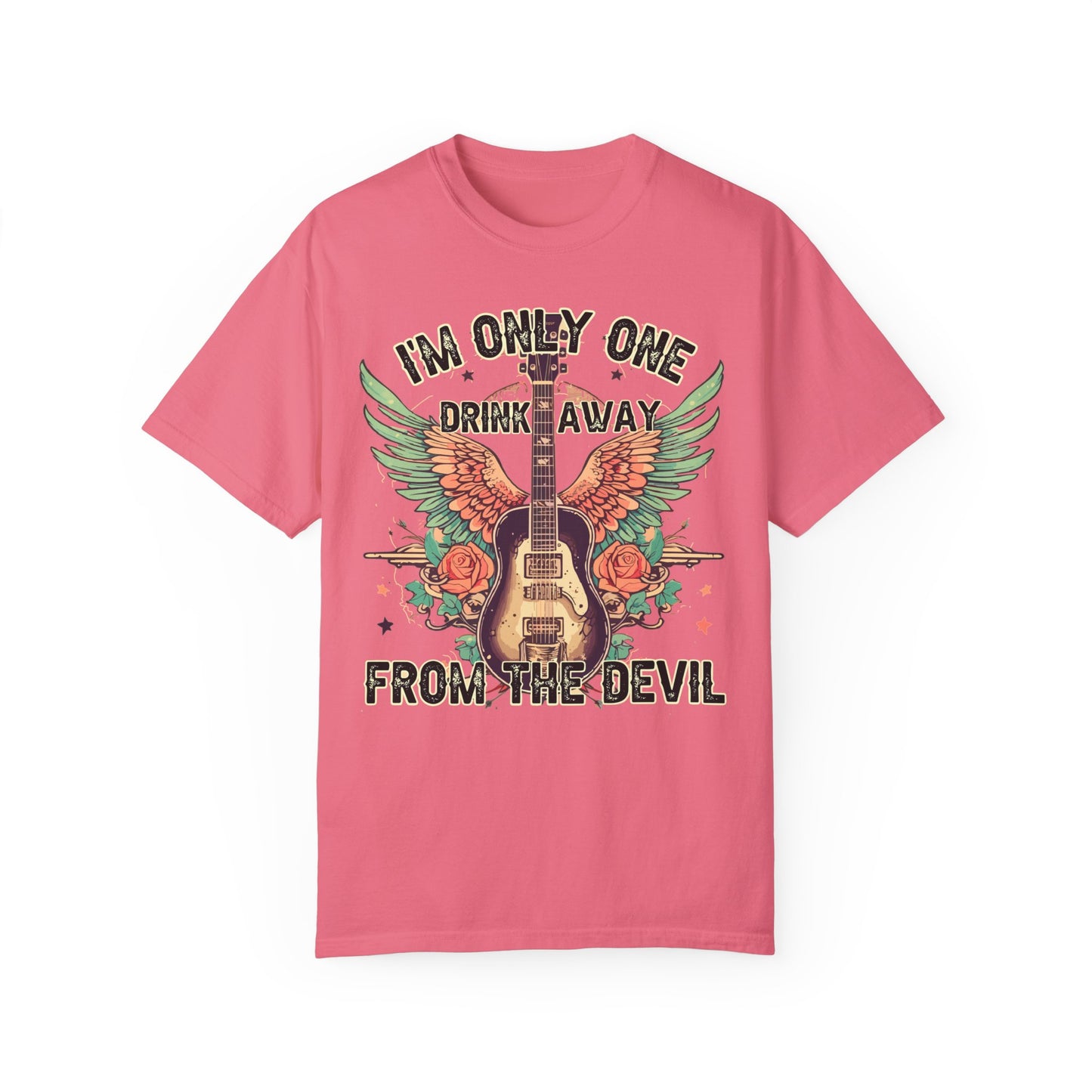 I'm Only One Drink Away From The Devil Tee