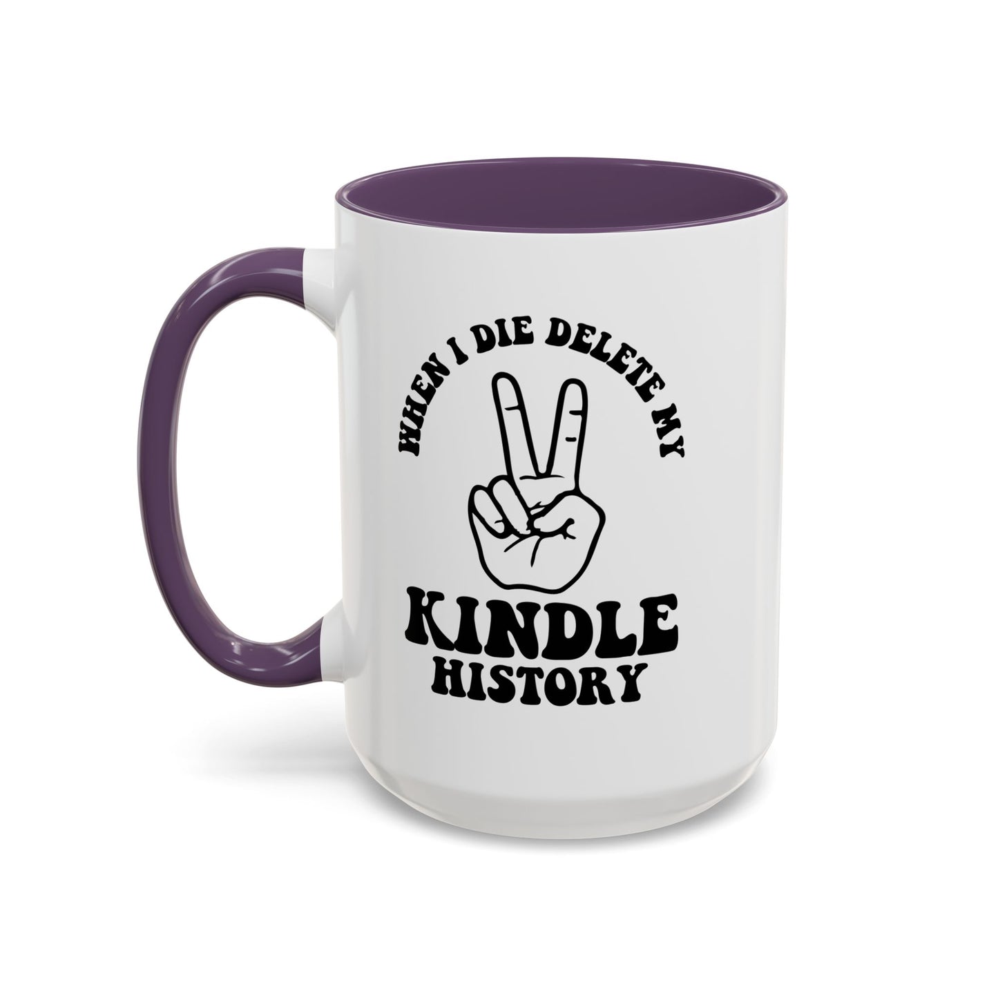 When I Die, Delete My Kindle History Mug, 15oz