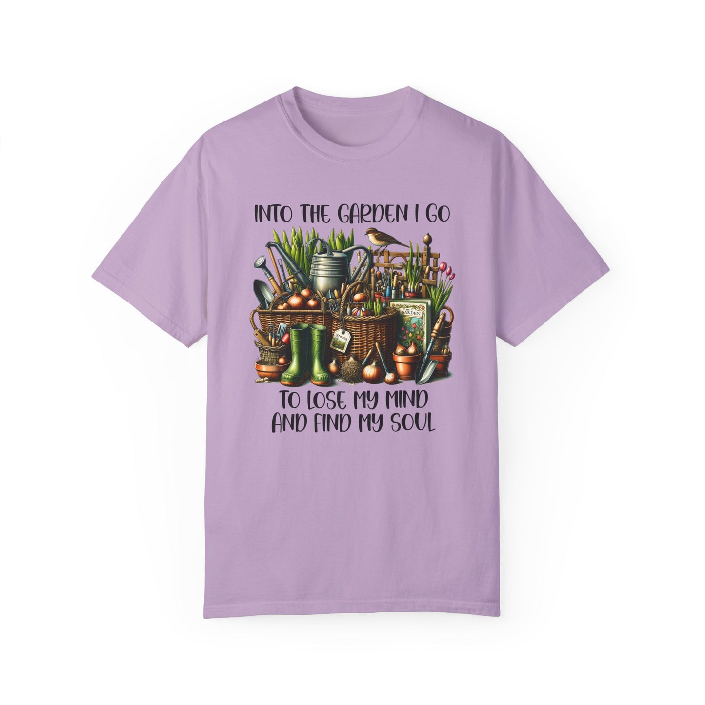 Into The Garden I Go, To Lose My Mind and Find My Soul Tee