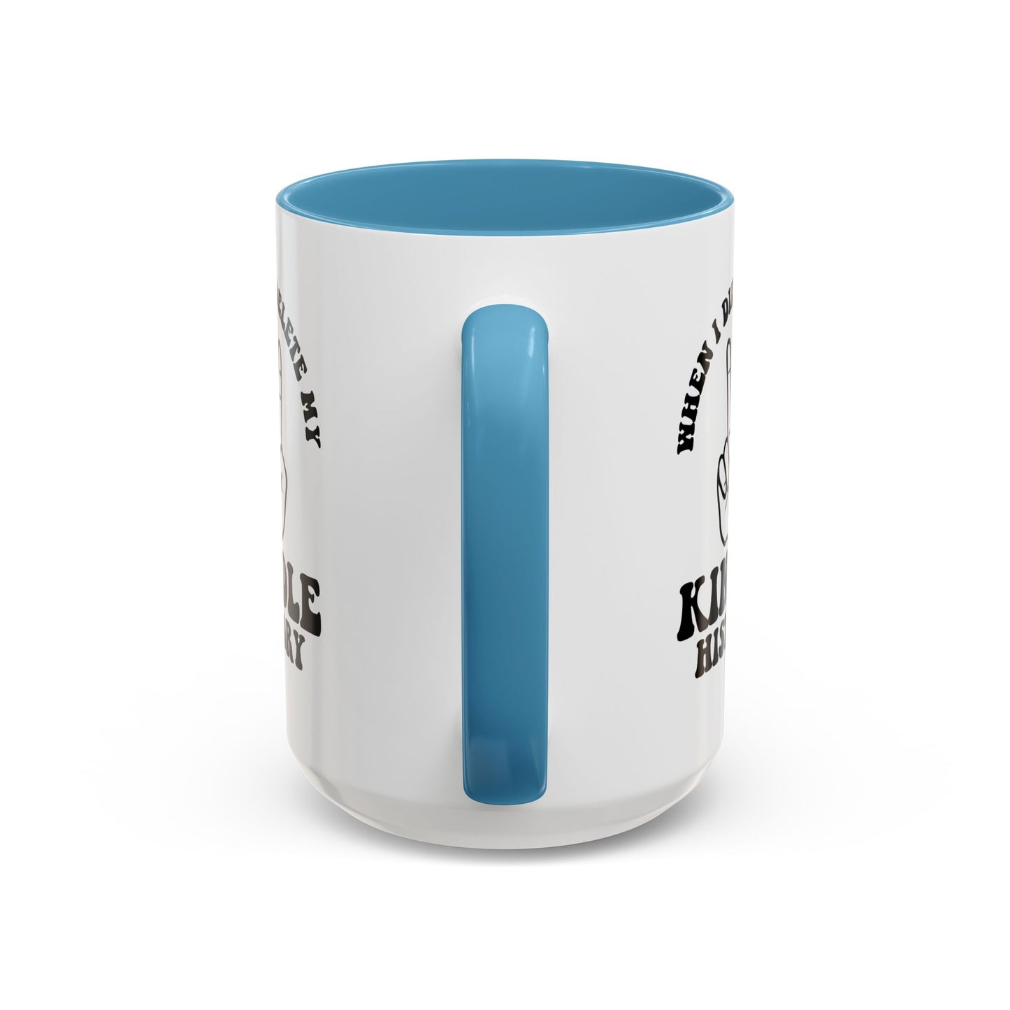 When I Die, Delete My Kindle History Mug, 15oz