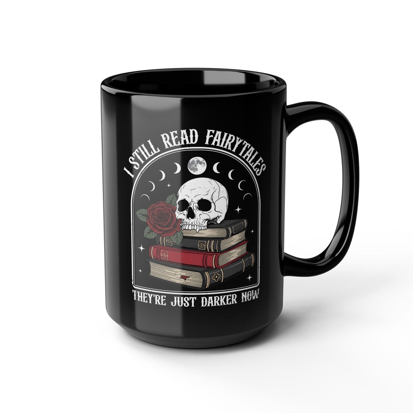 I Still Read Fairytales Mug 15oz