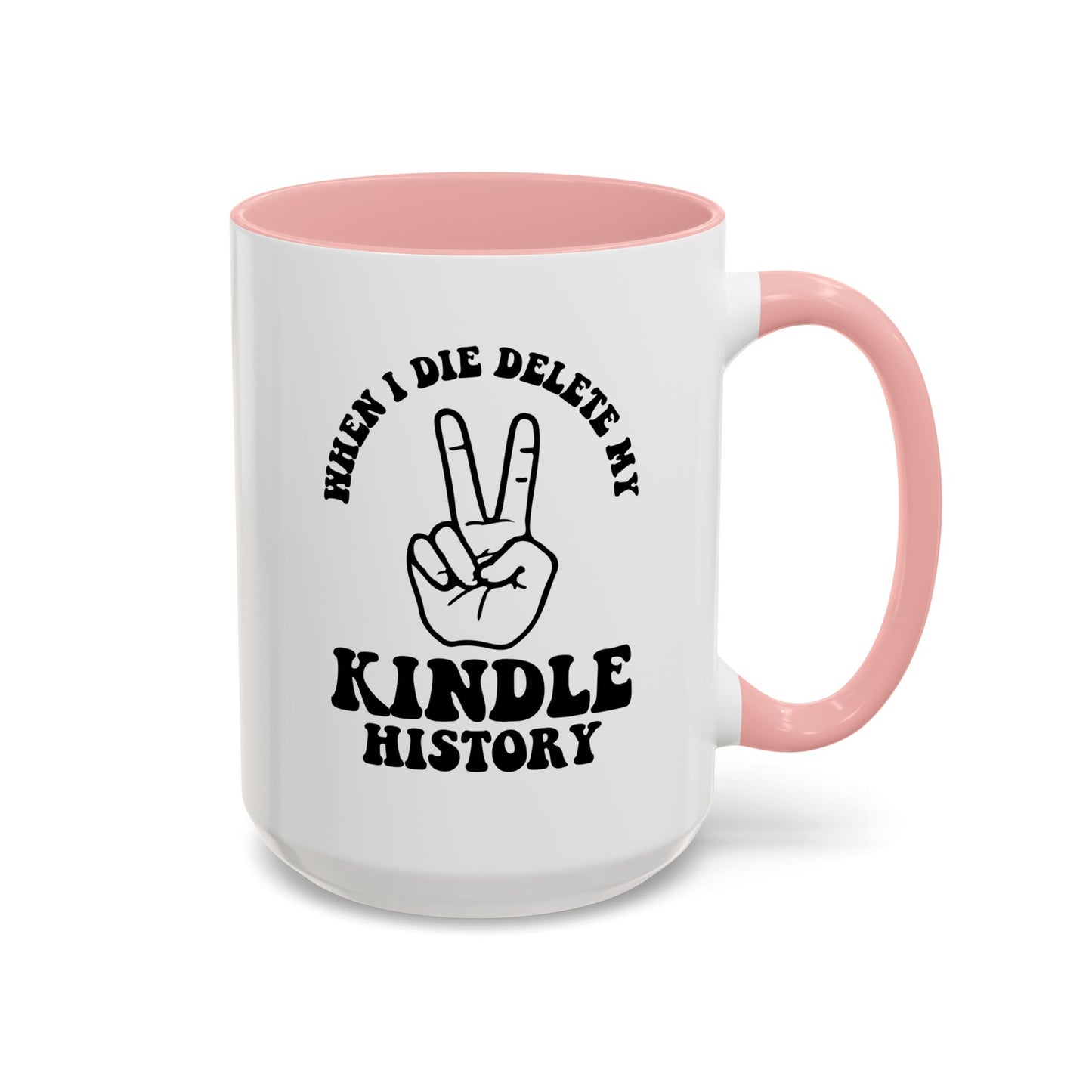 When I Die, Delete My Kindle History Mug, 15oz