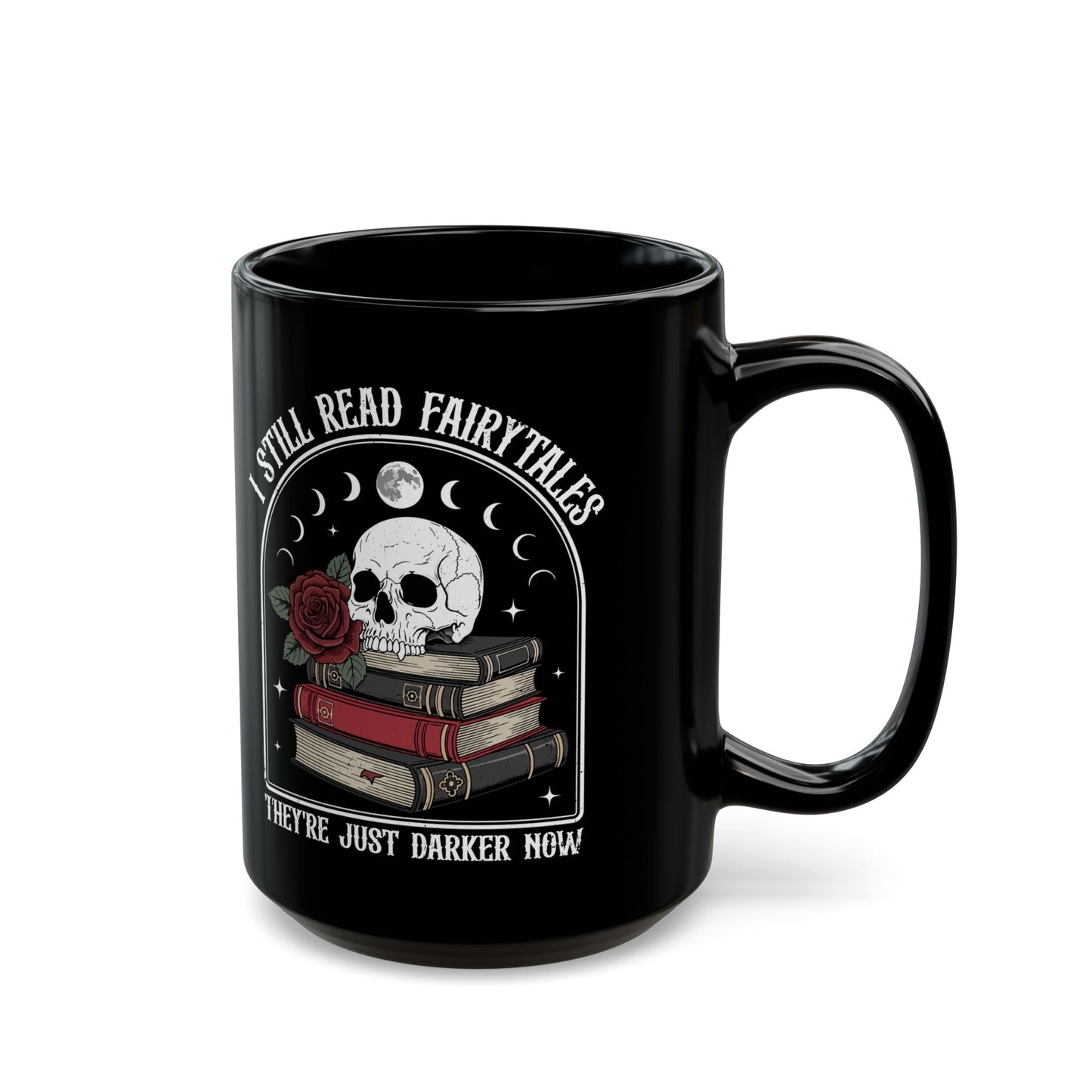 I Still Read Fairytales Mug 15oz