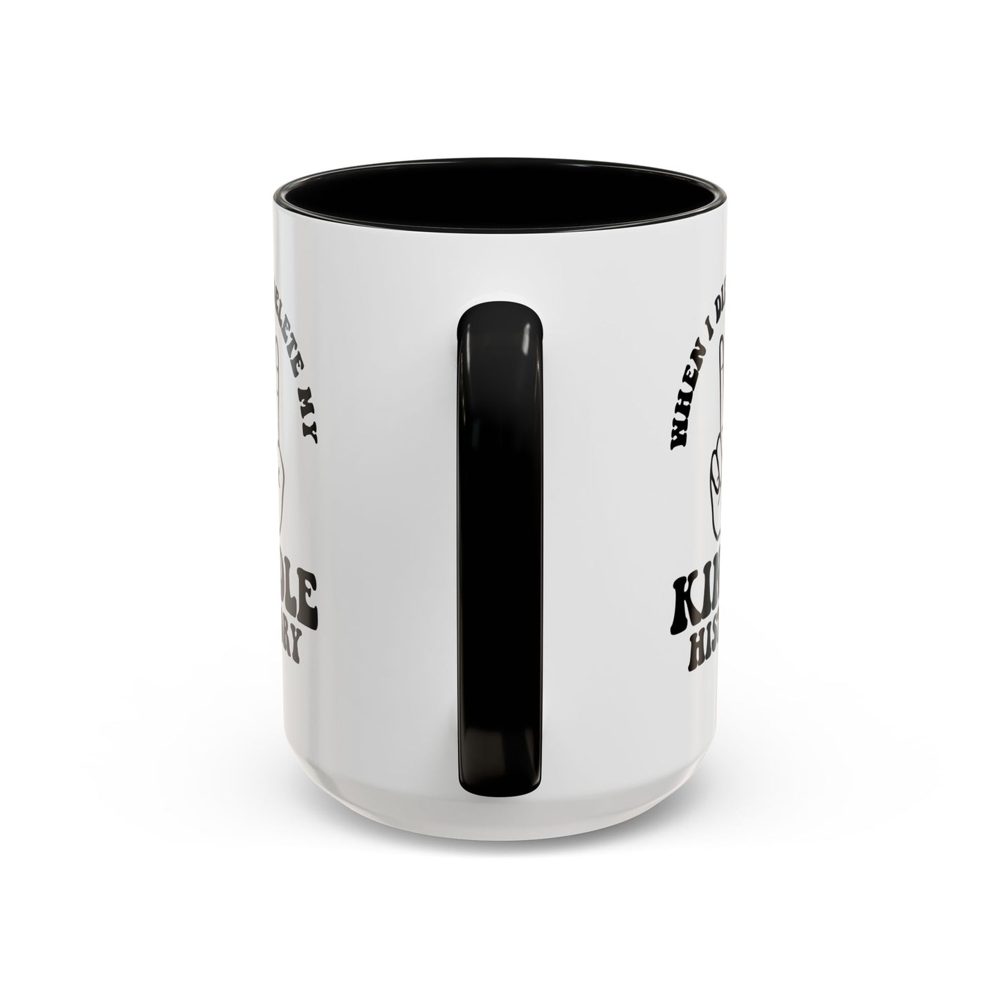 When I Die, Delete My Kindle History Mug, 15oz