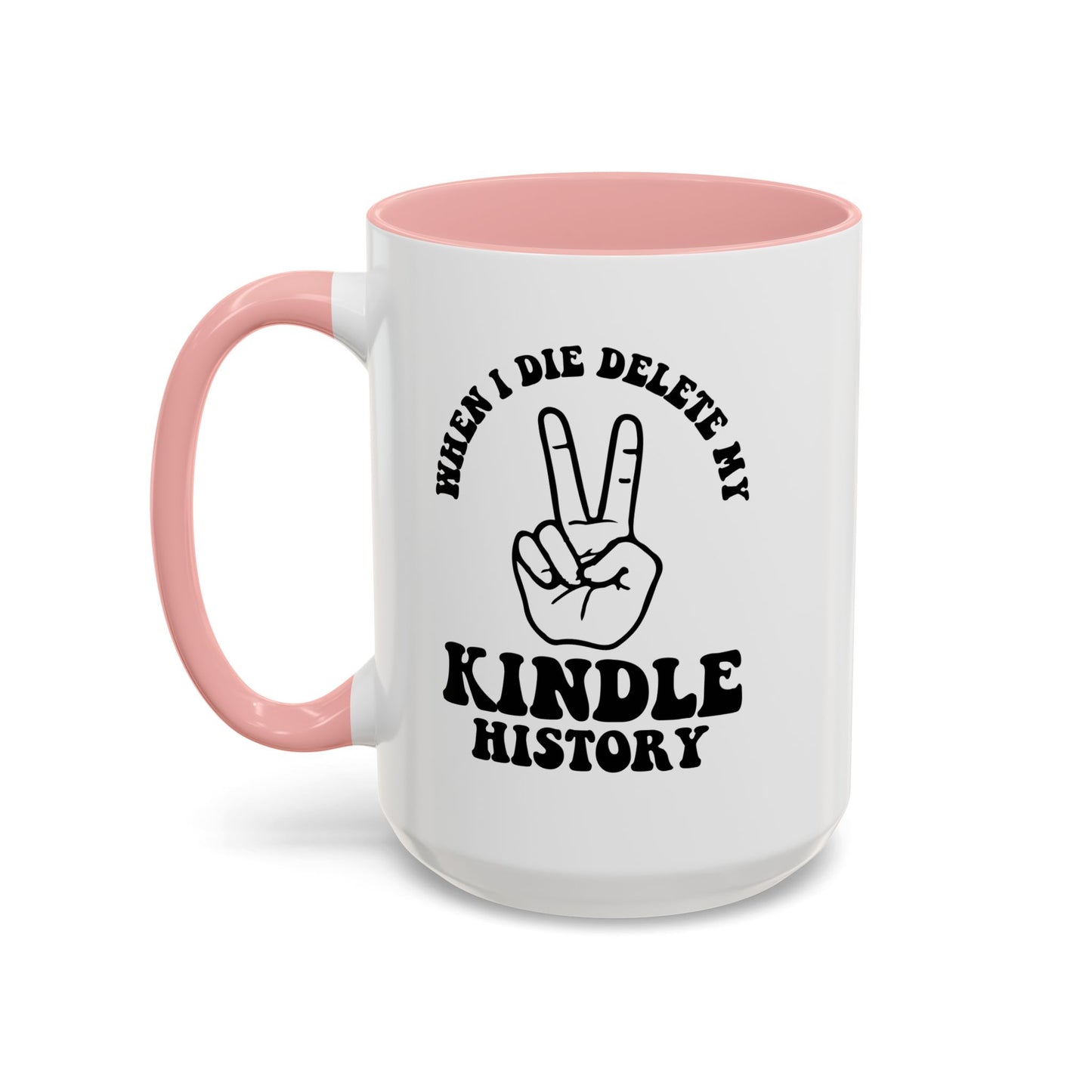 When I Die, Delete My Kindle History Mug, 15oz