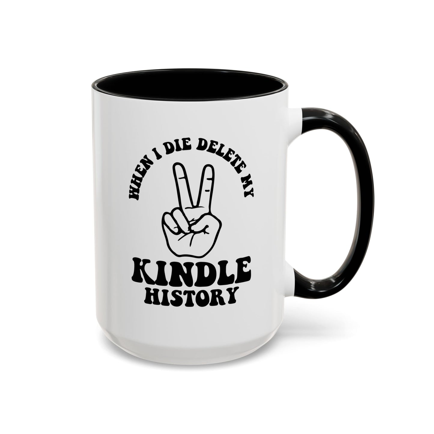 When I Die, Delete My Kindle History Mug, 15oz