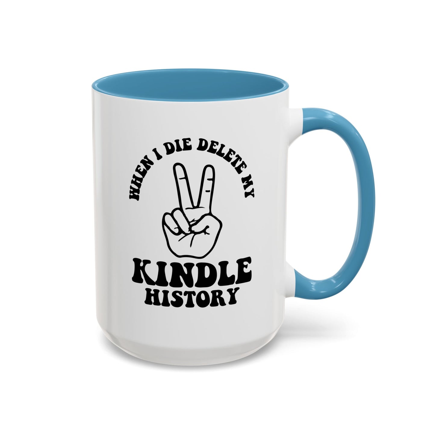 When I Die, Delete My Kindle History Mug, 15oz