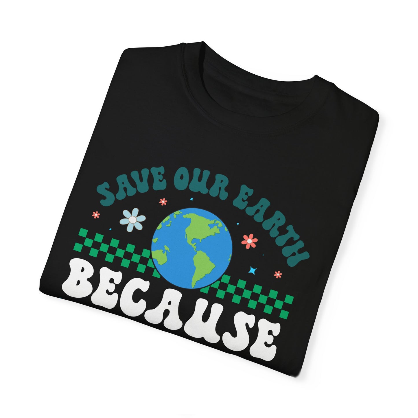 Save Our Planet, There is No Planet B, T-Shirt