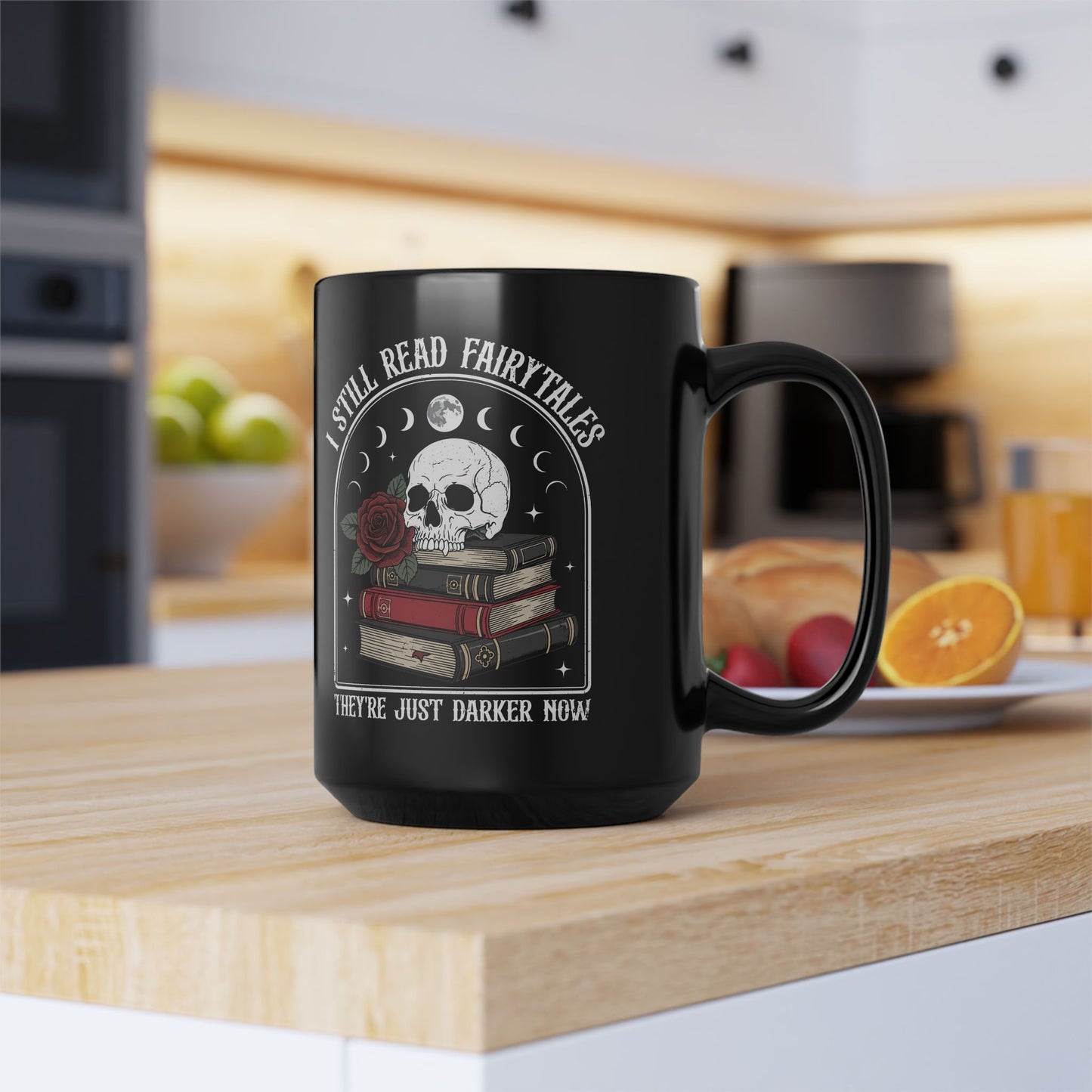 I Still Read Fairytales Mug 15oz