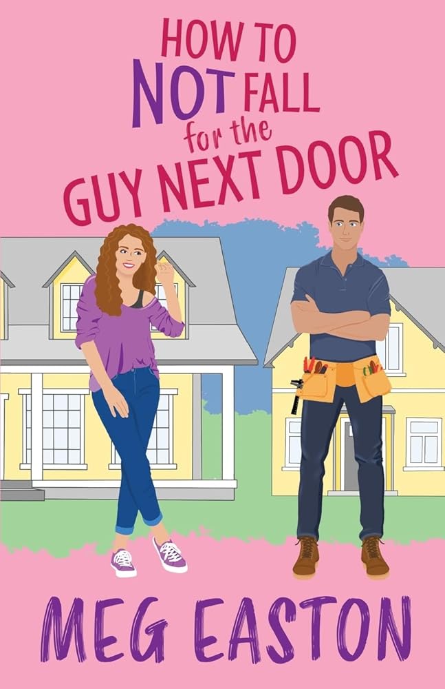 How to Not Fall for the Guy Next Door: A Closed-Door Romantic Comedy: 1 cover image