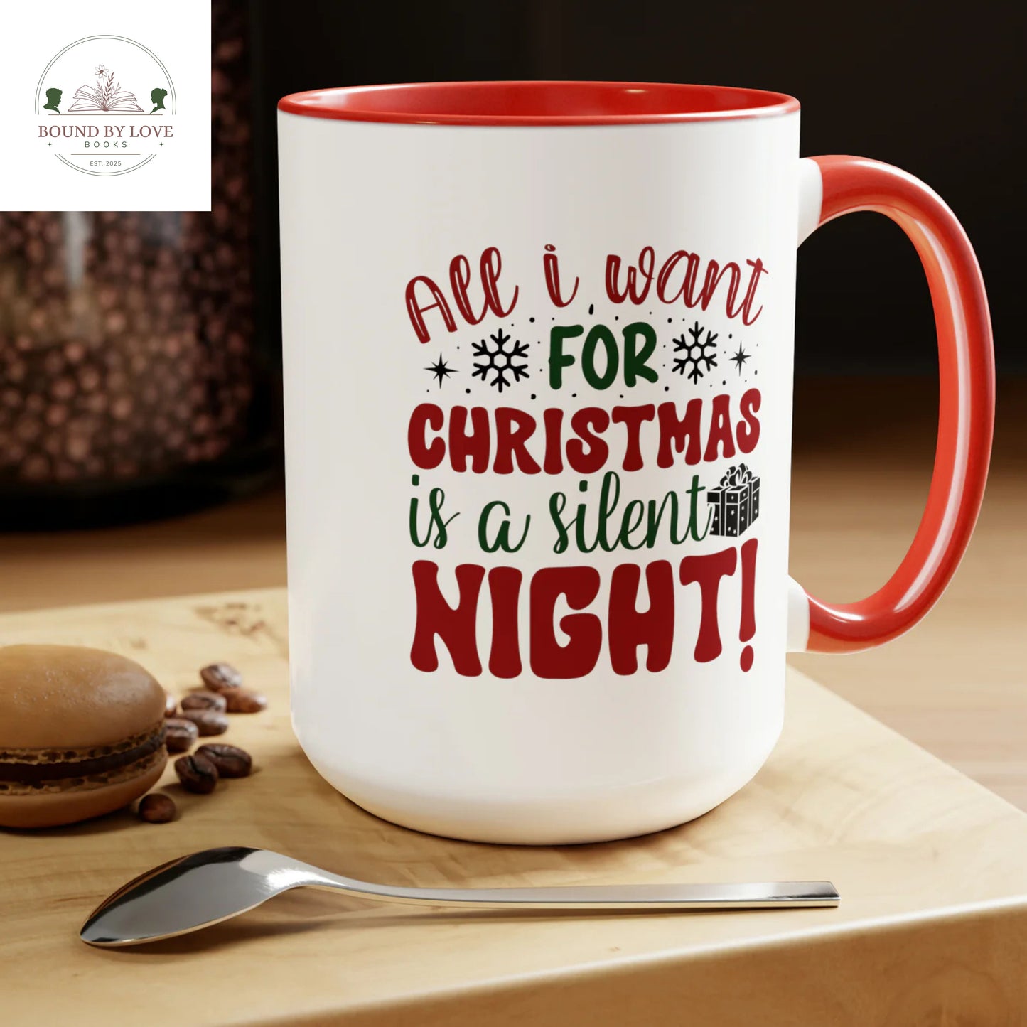 All I Want For Christmas Is A Silent Night, 15oz Mug