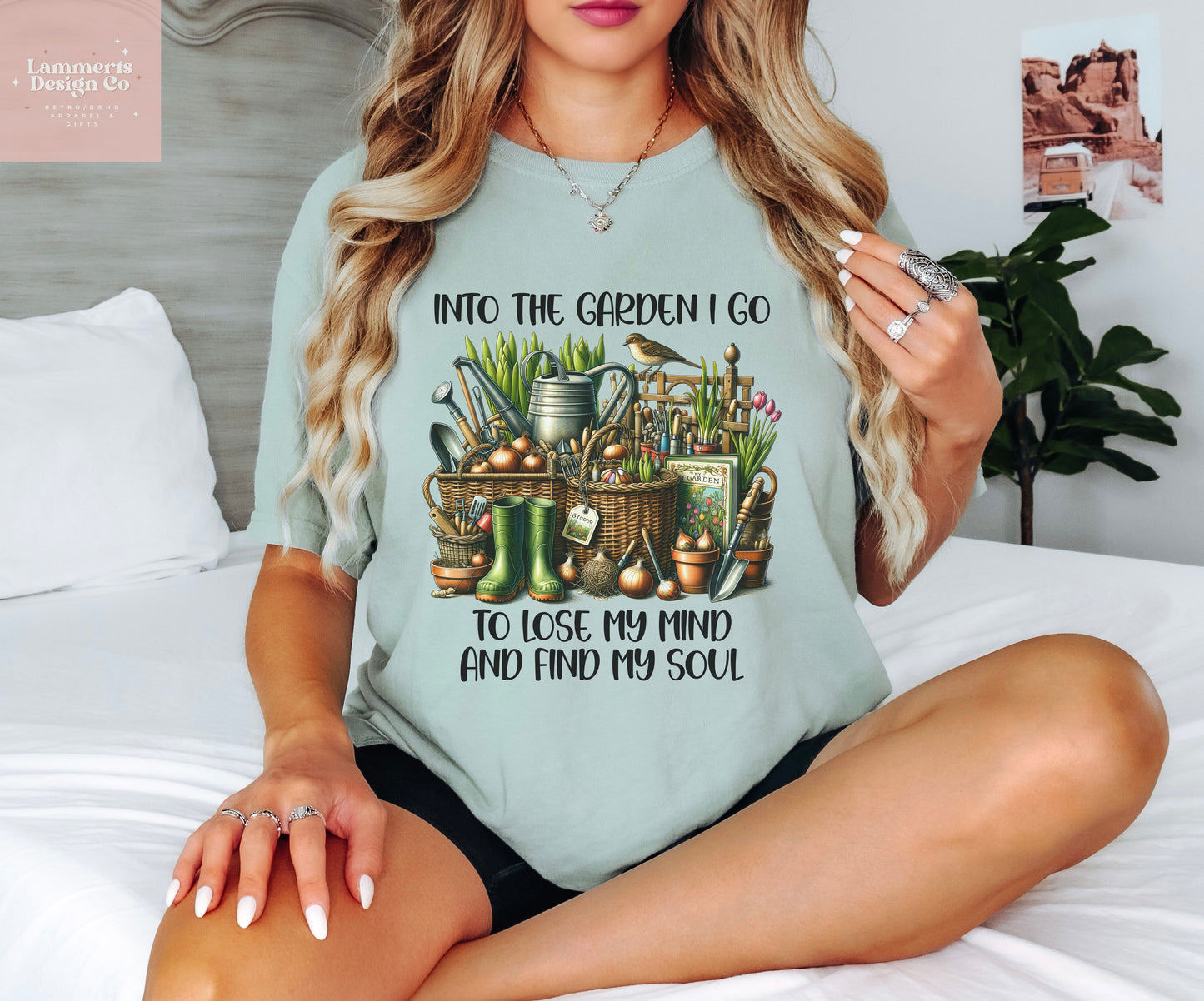 Into The Garden I Go, To Lose My Mind and Find My Soul Tee