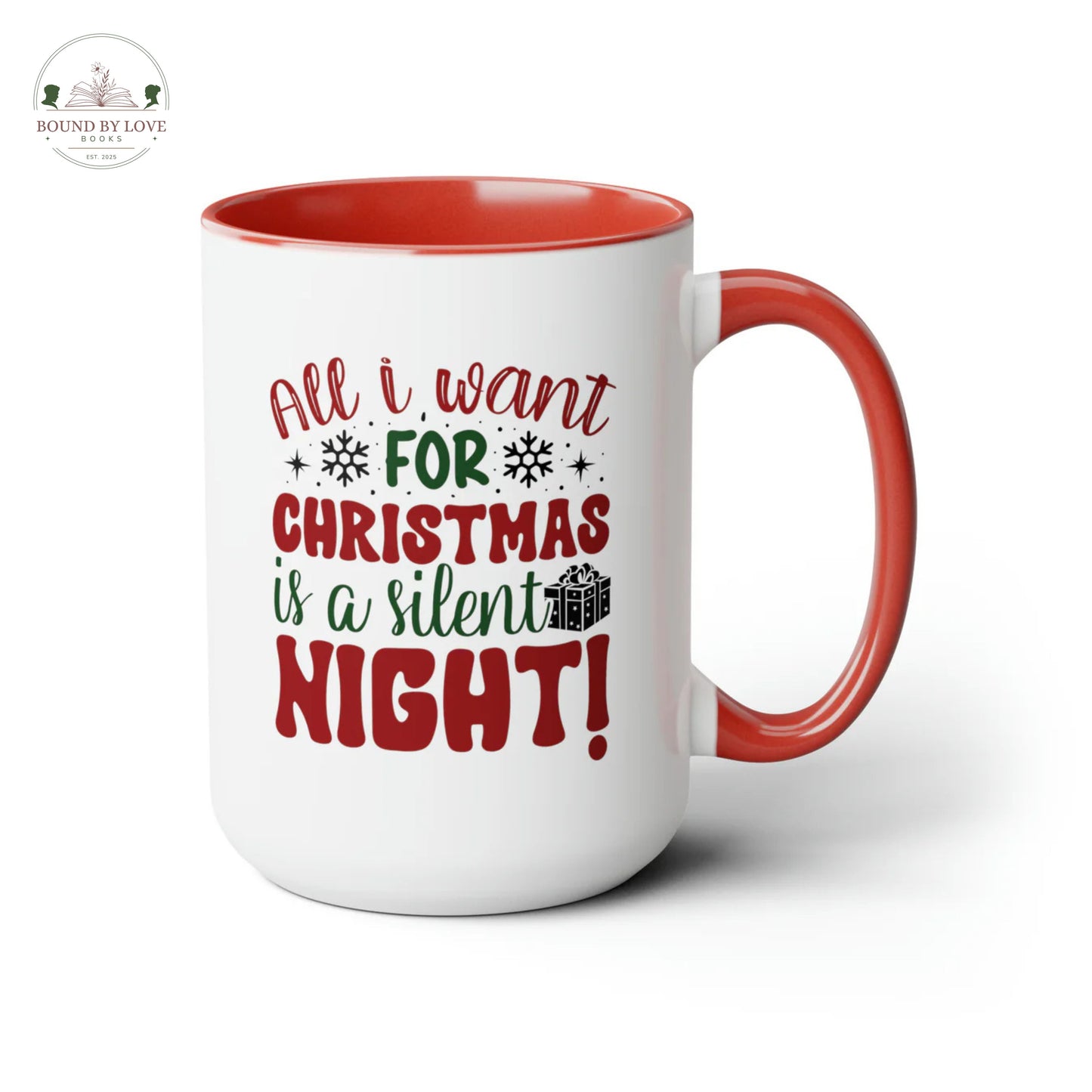 All I Want For Christmas Is A Silent Night, 15oz Mug