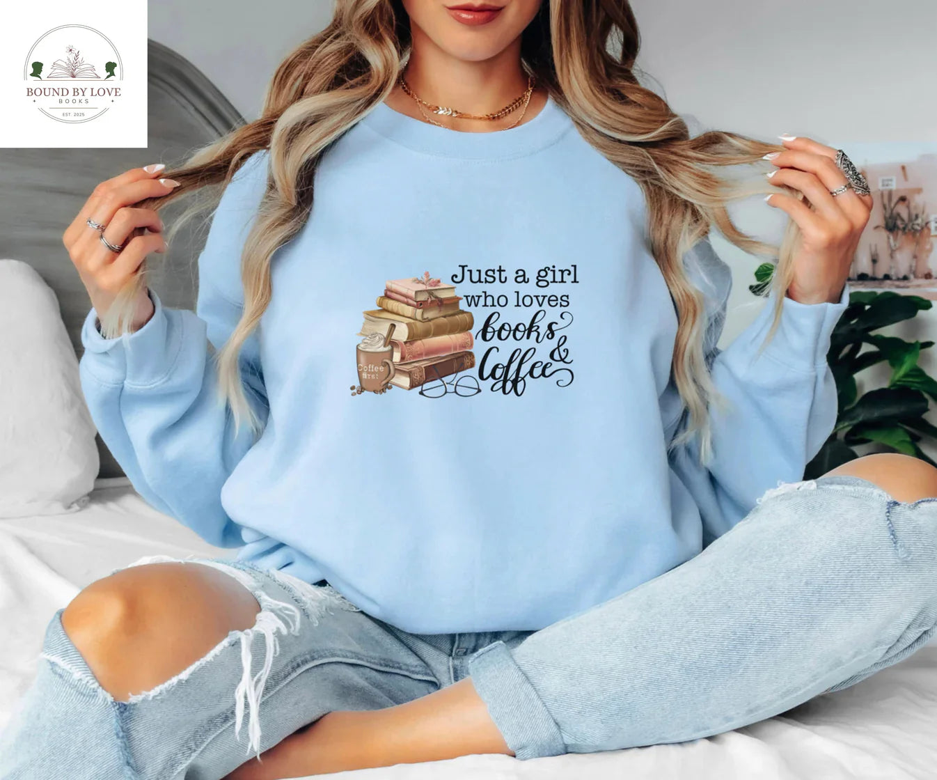 Just A Girl who Loves Books & Coffee Sweater