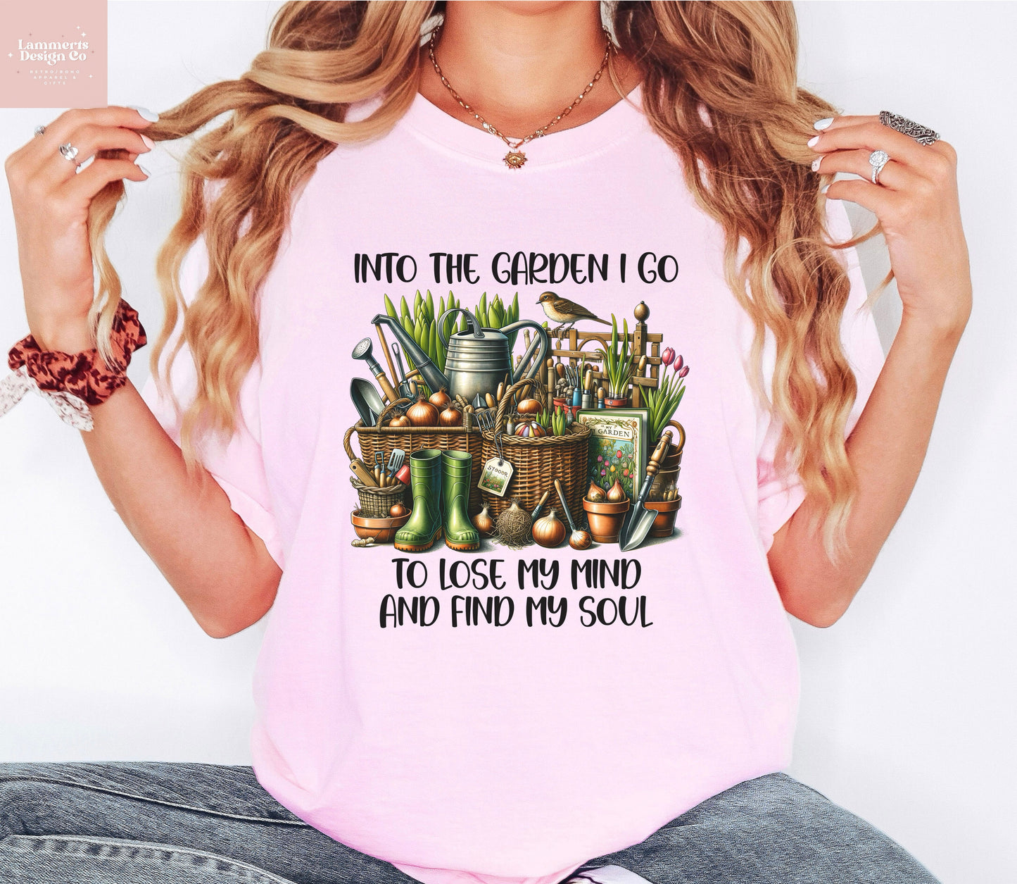 Into The Garden I Go, To Lose My Mind and Find My Soul Tee