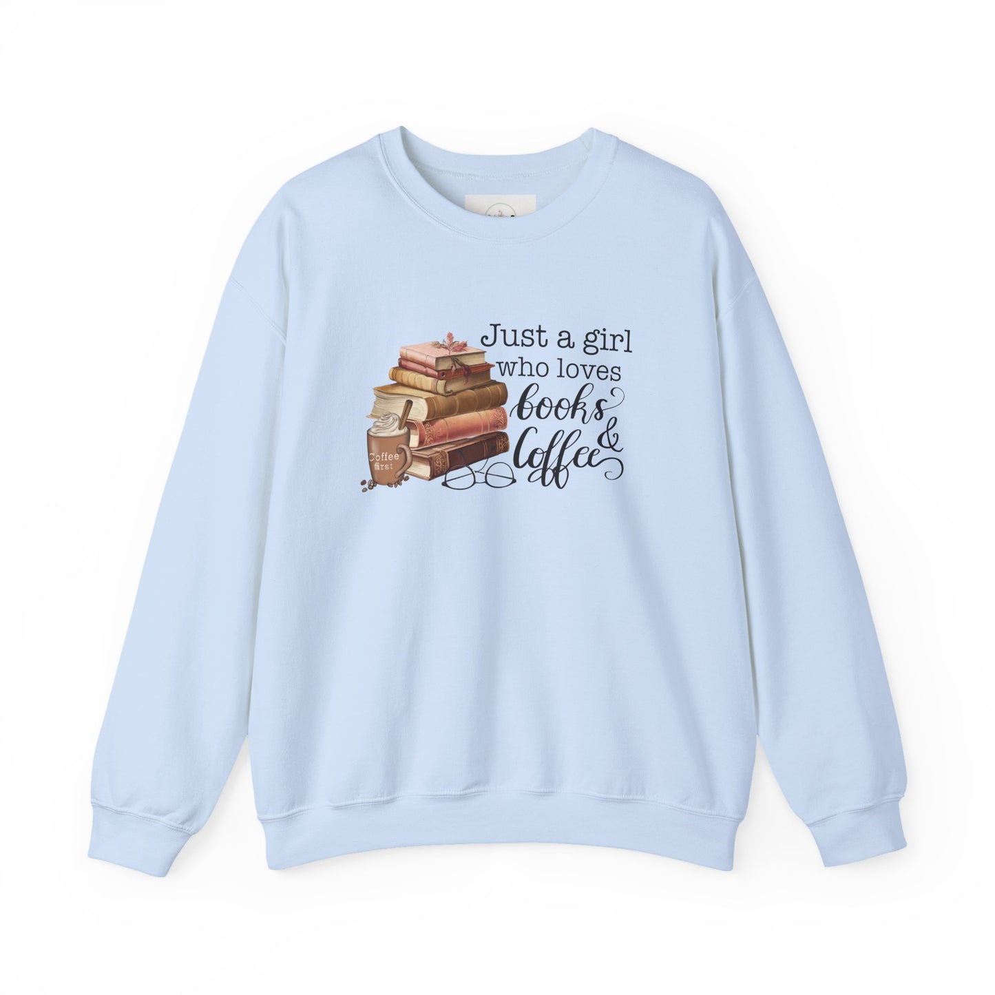Just A Girl who Loves Books & Coffee Sweater