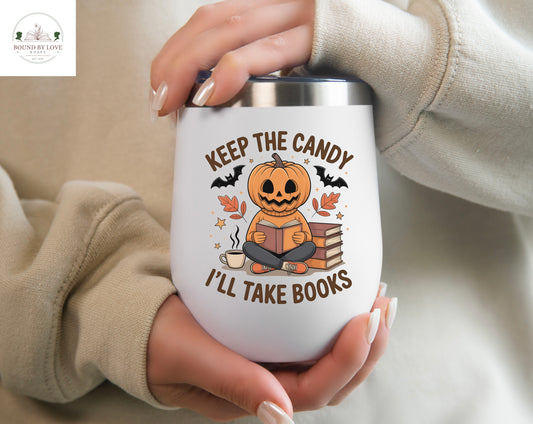 Keep The Candy I'll Take Books Wine Tumbler