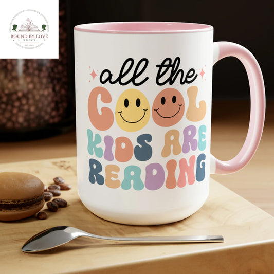 All The Cool Kids Are reading, 15oz Mug